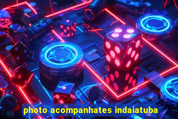 photo acompanhates indaiatuba